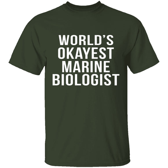 World's Okayest Marine Biologist T-Shirt CustomCat