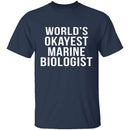 World's Okayest Marine Biologist T-Shirt CustomCat