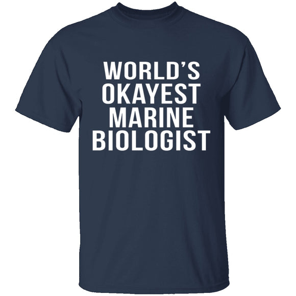 World's Okayest Marine Biologist T-Shirt CustomCat