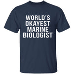 World's Okayest Marine Biologist T-Shirt CustomCat