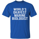 World's Okayest Marine Biologist T-Shirt CustomCat