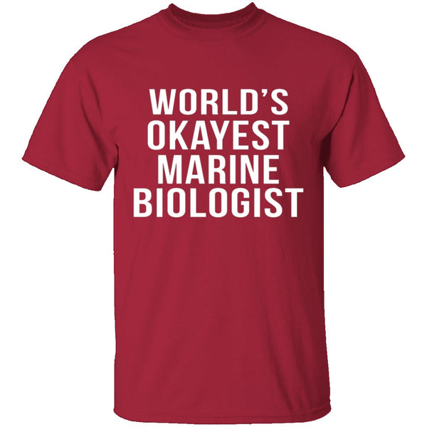 World's Okayest Marine Biologist T-Shirt CustomCat