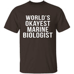 World's Okayest Marine Biologist T-Shirt CustomCat