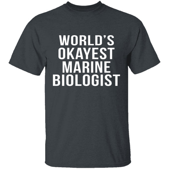 World's Okayest Marine Biologist T-Shirt CustomCat