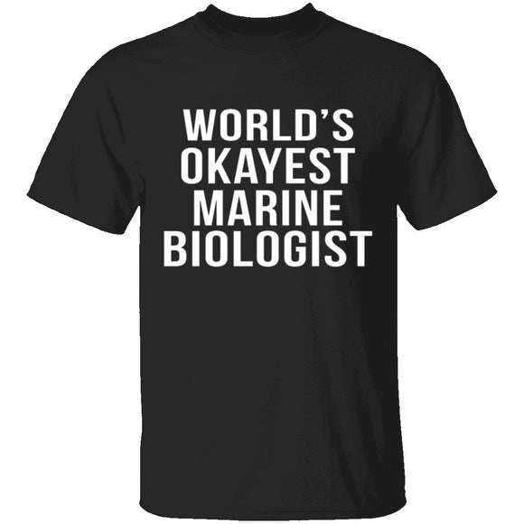 World's Okayest Marine Biologist T-Shirt CustomCat