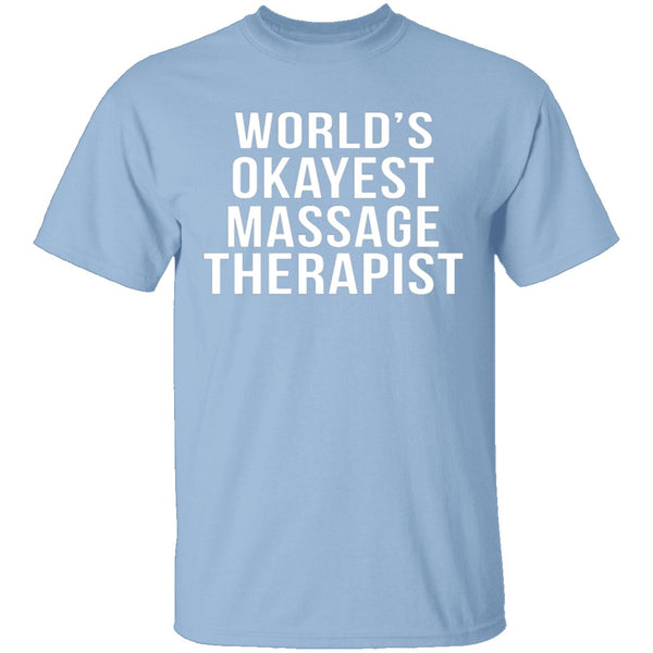World's Okayest Massage Therapist T-Shirt CustomCat