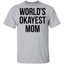 World's Okayest Mom T-Shirt