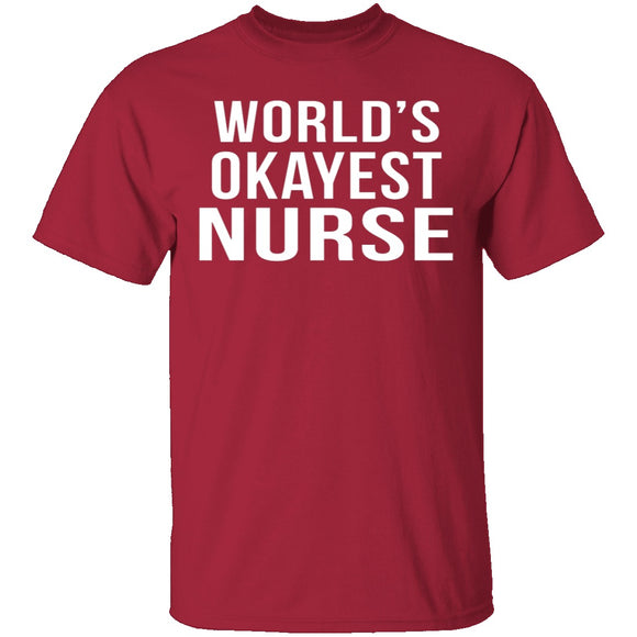 World's Okayest Nurse T-Shirt CustomCat