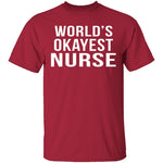 World's Okayest Nurse T-Shirt CustomCat
