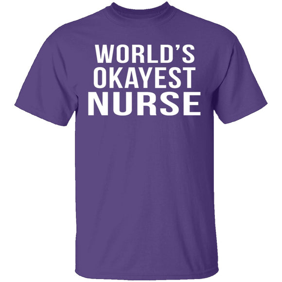 World's Okayest Nurse T-Shirt CustomCat
