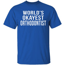 World's Okayest Orthodontist T-Shirt