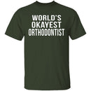 World's Okayest Orthodontist T-Shirt CustomCat