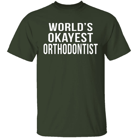 World's Okayest Orthodontist T-Shirt CustomCat