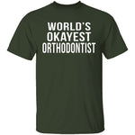World's Okayest Orthodontist T-Shirt CustomCat