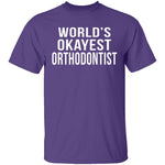 World's Okayest Orthodontist T-Shirt CustomCat