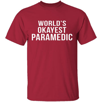 World's Okayest Paramedic T-Shirt CustomCat
