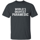 World's Okayest Paramedic T-Shirt CustomCat