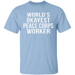 World's Okayest Peace Corps Worker T-Shirt CustomCat