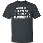 World's Okayest Pharmacy Technician T-Shirt CustomCat