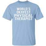 World's Okayest Physical Therapist T-Shirt CustomCat