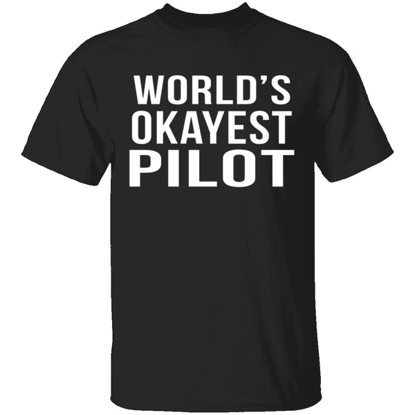 World's Okayest Pilot T-Shirt CustomCat