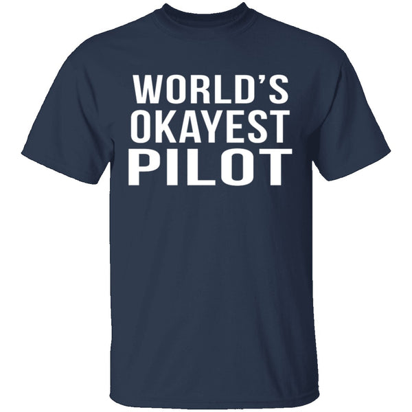 World's Okayest Pilot T-Shirt CustomCat