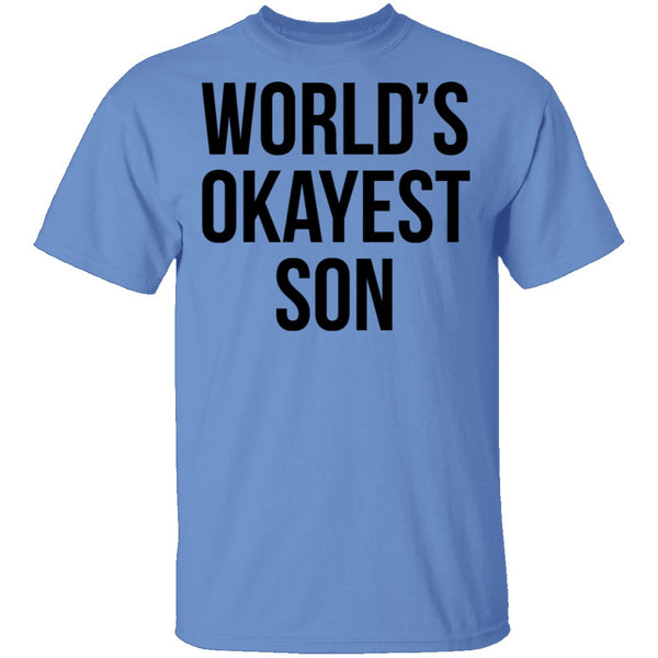World's Okayest Son T-Shirt CustomCat