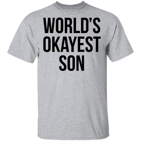 World's Okayest Son T-Shirt CustomCat