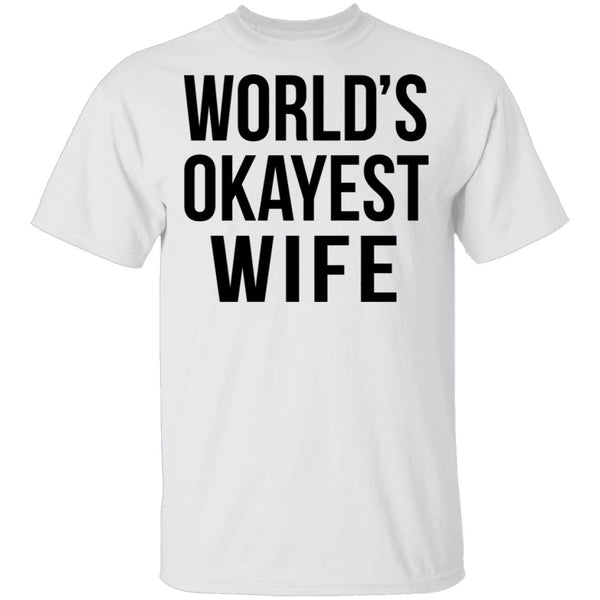 World's Okayest Wife T-Shirt CustomCat