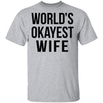 World's Okayest Wife T-Shirt CustomCat