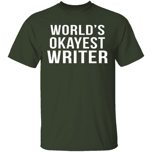 World's Okayest Writer T-Shirt CustomCat