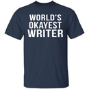 World's Okayest Writer T-Shirt CustomCat