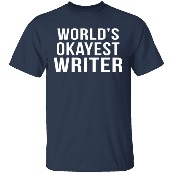 World's Okayest Writer T-Shirt CustomCat