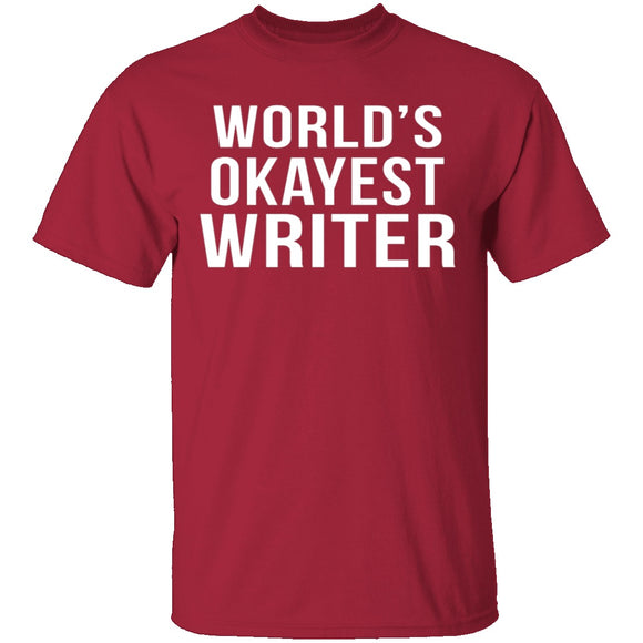 World's Okayest Writer T-Shirt CustomCat
