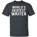 World's Okayest Writer T-Shirt CustomCat