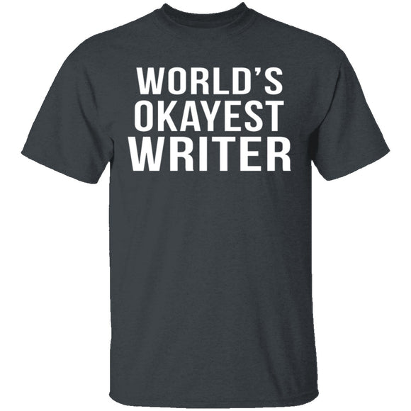 World's Okayest Writer T-Shirt CustomCat