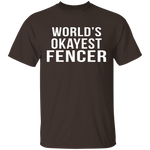 World's Okayest Fencer T-Shirt CustomCat