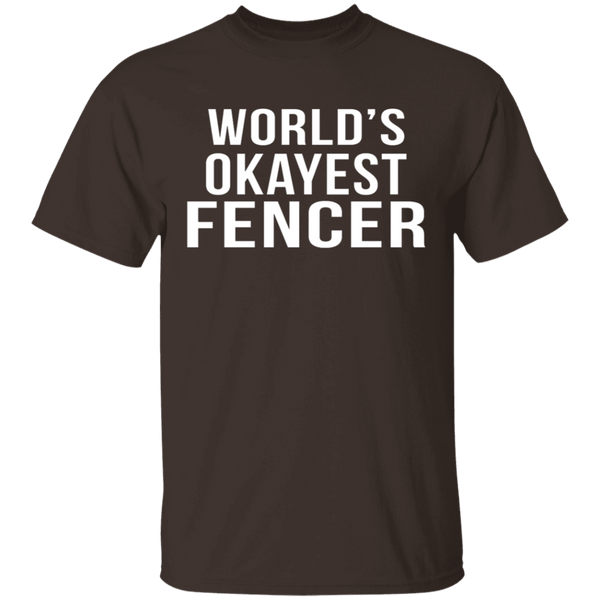 World's Okayest Fencer T-Shirt CustomCat