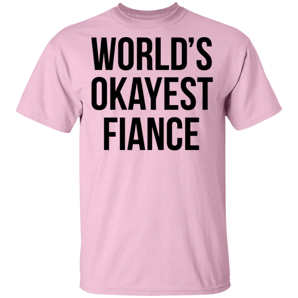 World's Okayest Fiance T-Shirt CustomCat