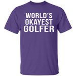 World's Okayest Golfer T-Shirt CustomCat