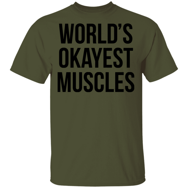 World's Okayest Muscles T-Shirt CustomCat