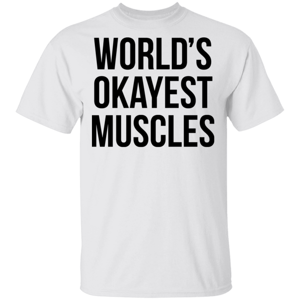 World's Okayest Muscles T-Shirt CustomCat