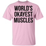 World's Okayest Muscles T-Shirt CustomCat