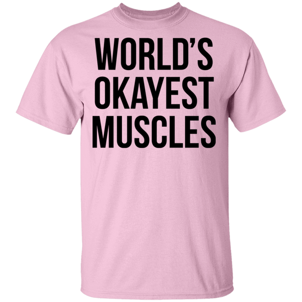 World's Okayest Muscles T-Shirt CustomCat