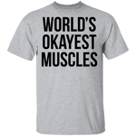 World's Okayest Muscles T-Shirt CustomCat