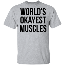 World's Okayest Muscles T-Shirt