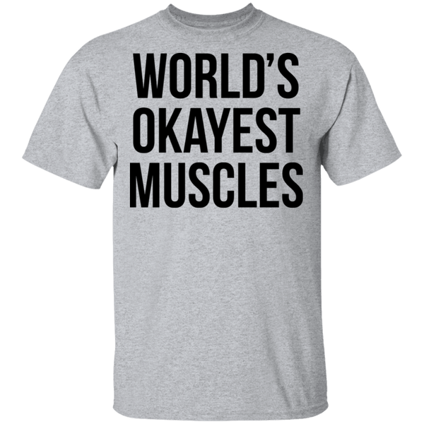 World's Okayest Muscles T-Shirt CustomCat