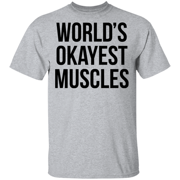 World's Okayest Muscles T-Shirt CustomCat