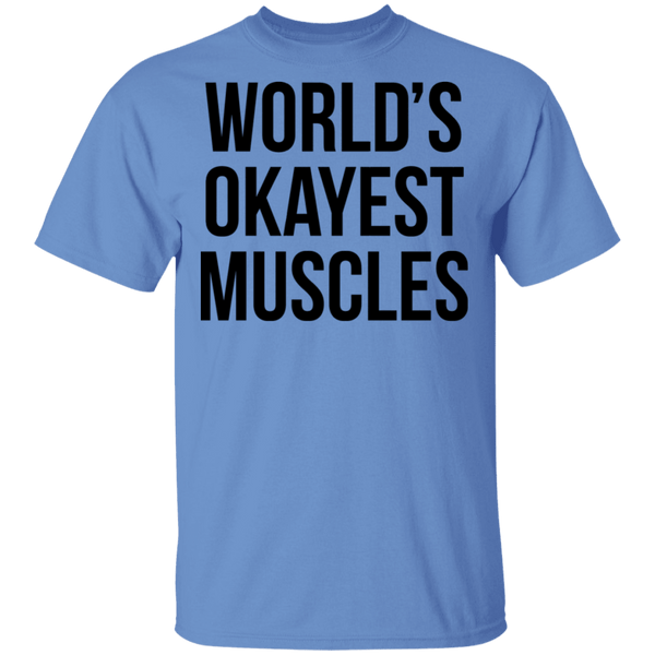 World's Okayest Muscles T-Shirt CustomCat