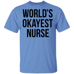 World's Okayest Nurse T-Shirt CustomCat